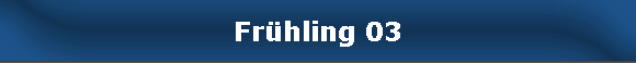 Frhling 03